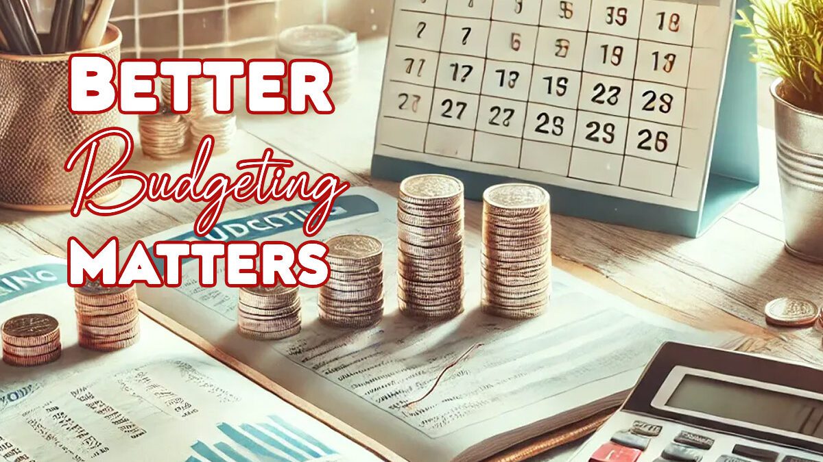 Better Budgeting Matters