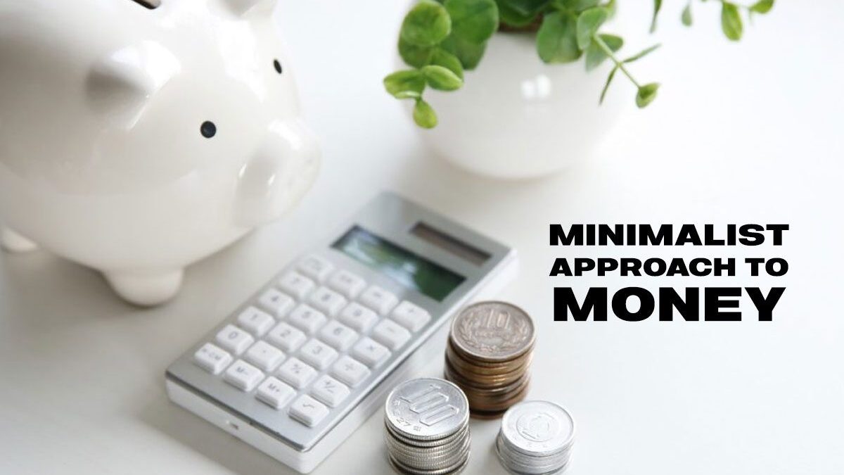Minimalist Aproach to money