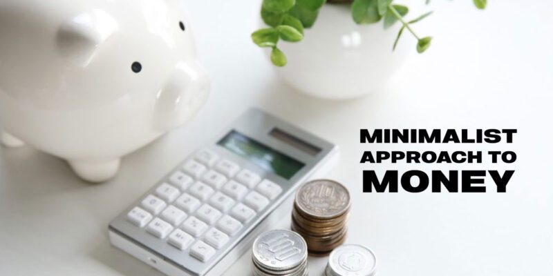 Minimalist Aproach to money