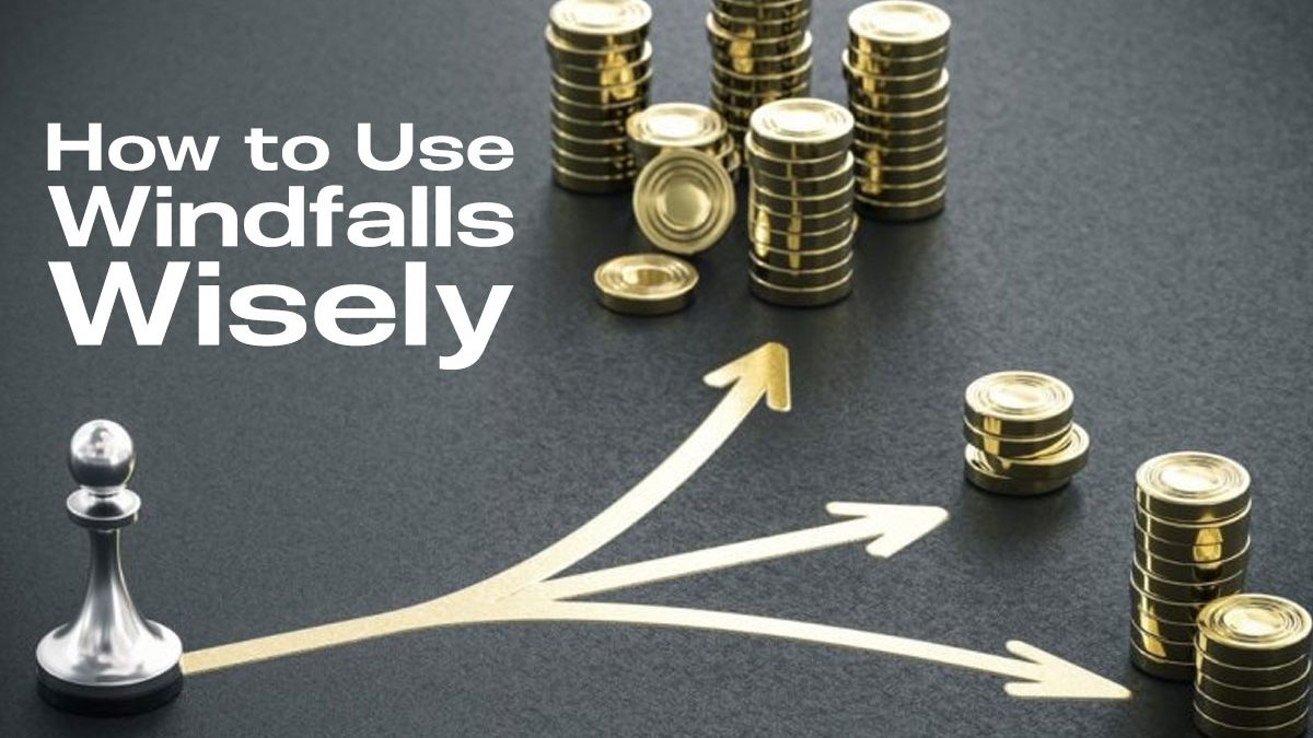 what to do with windfall money