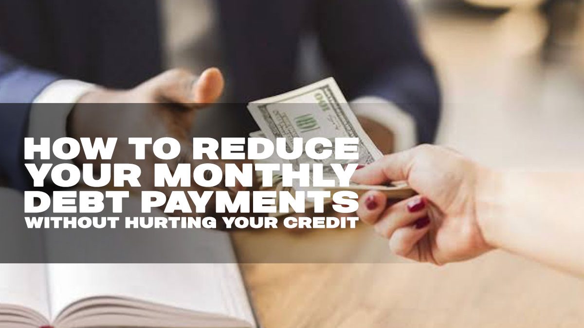 reduce monthly debt payments credit safe