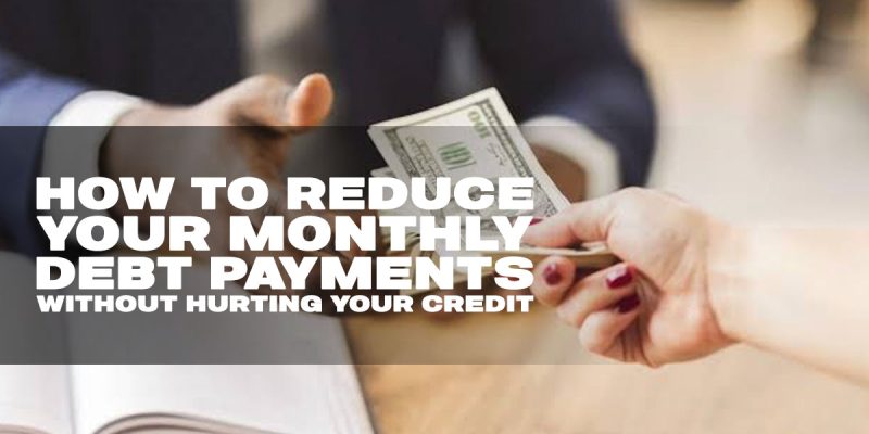 reduce monthly debt payments credit safe