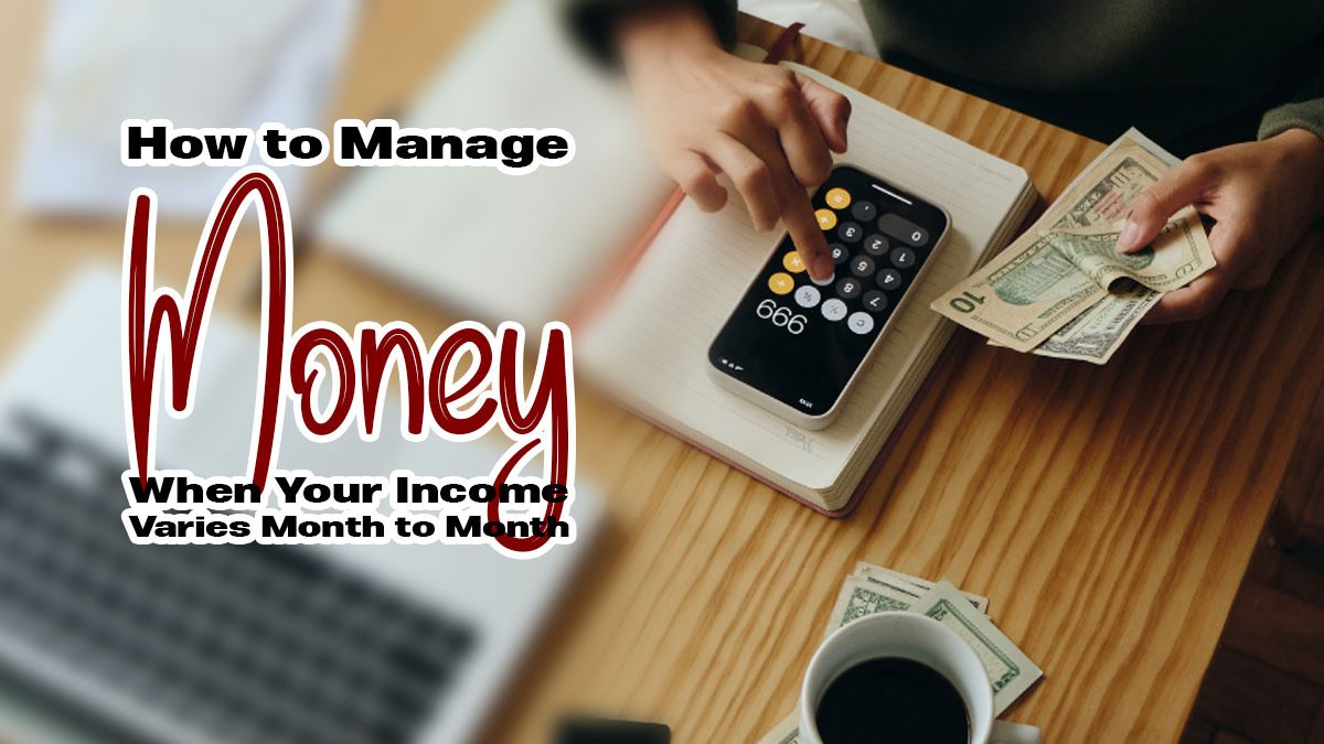 manage money variable income month to month