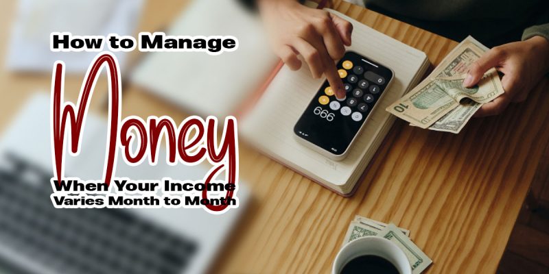 manage money variable income month to month